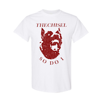 The Chisel "So Do I" White T-Shirt