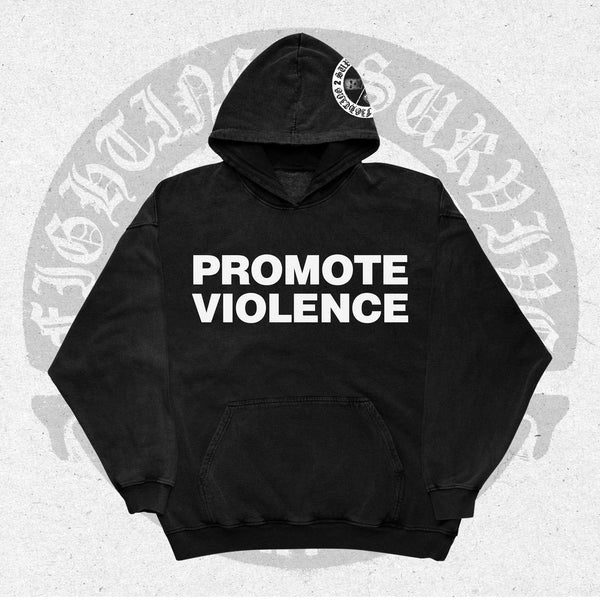 Support Crime "Promote Violence" Hoodie