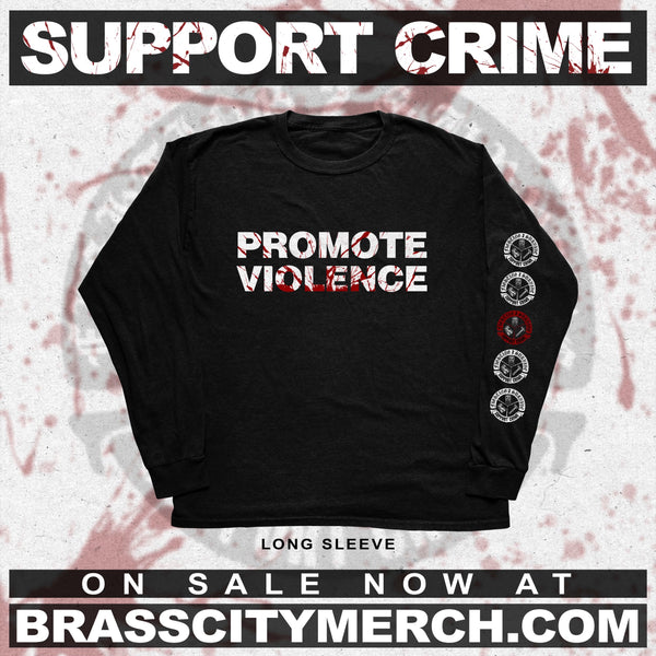 Support Crime "Promote Violence Blood Splatter" Longsleeve/Crewneck/Hoodie PREORDER