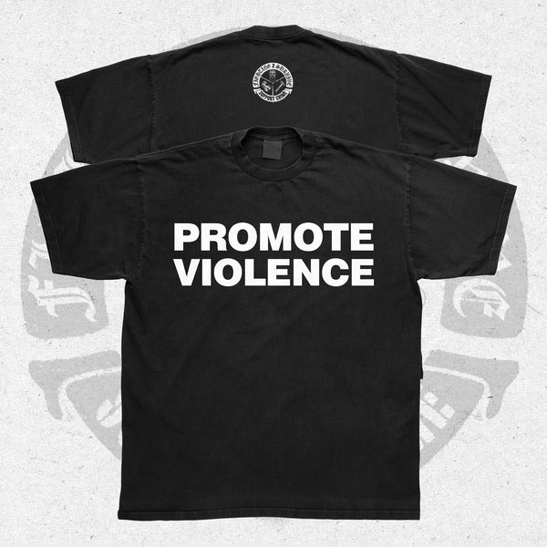 Support Crime "Promote Violence" T-Shirt
