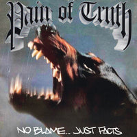 Pain Of Truth "No Blame... Just Facts" LP