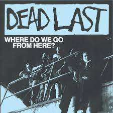 Dead Last - Where Do We Go From Here 7" EP