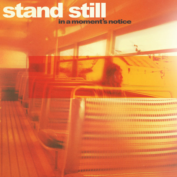Stand Still - In A Moments Notice LP